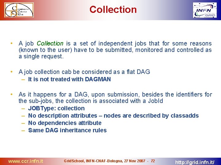 Collection • A job Collection is a set of independent jobs that for some