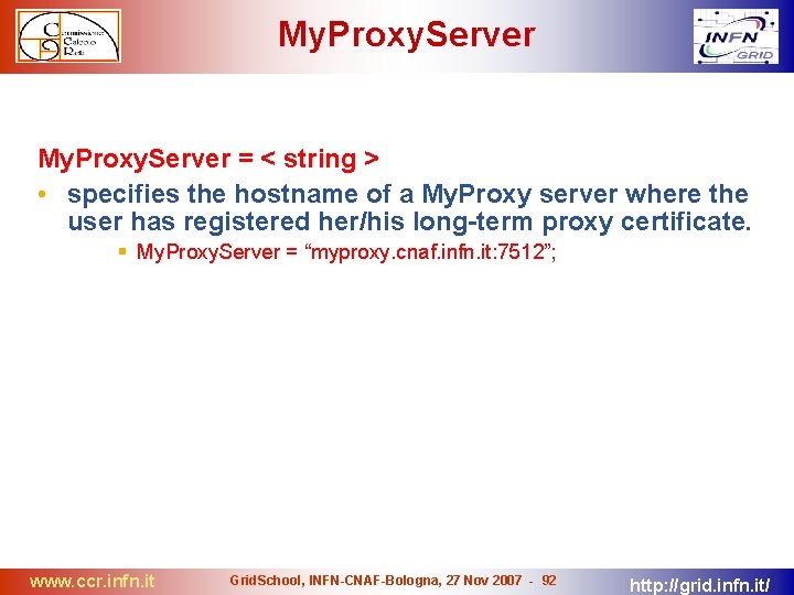 My. Proxy. Server = < string > • specifies the hostname of a My.
