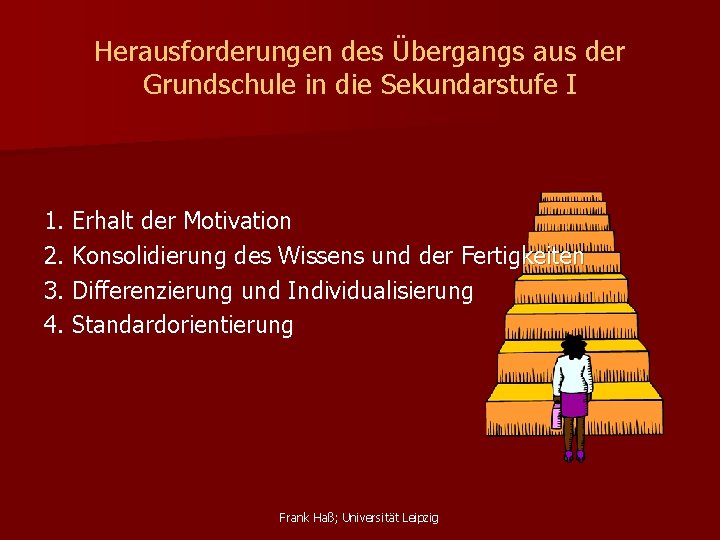 Herausforderungen des Übergangs aus der Grundschule in die Sekundarstufe I 1. Erhalt der Motivation