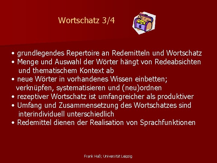 Wortschatz 3/4 • grundlegendes Repertoire an Redemitteln und Wortschatz • Menge und Auswahl der