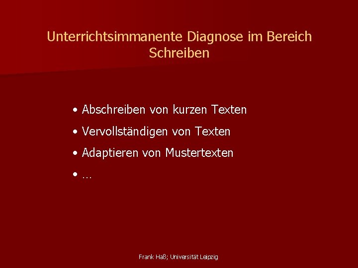 Unterrichtsimmanente Diagnose im Bereich Schreiben • Abschreiben von kurzen Texten • Vervollständigen von Texten