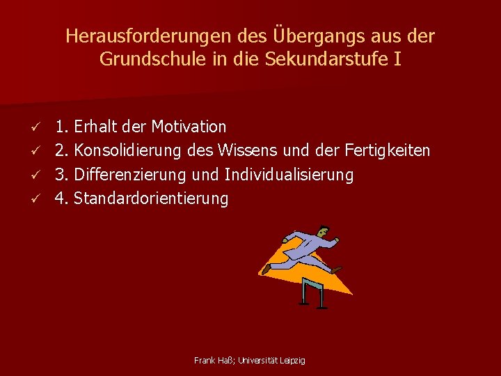 Herausforderungen des Übergangs aus der Grundschule in die Sekundarstufe I 1. Erhalt der Motivation