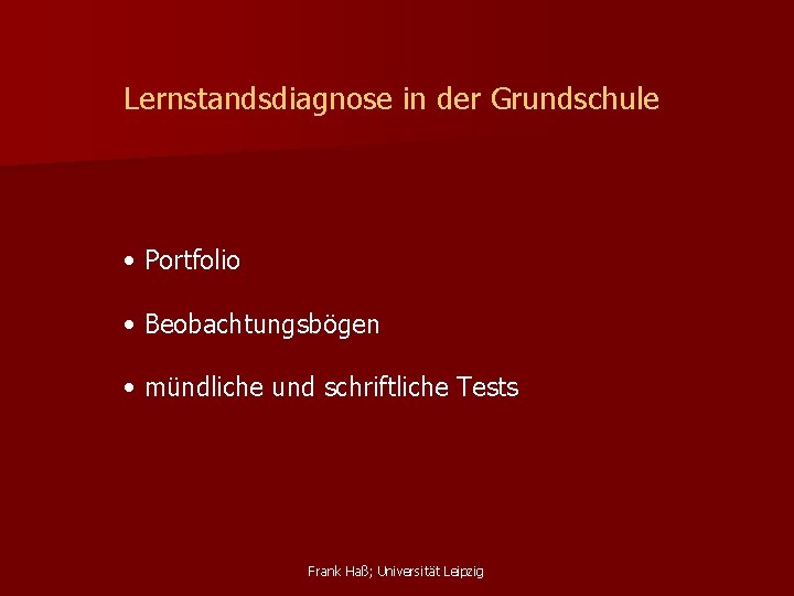 Lernstandsdiagnose in der Grundschule • Portfolio • Beobachtungsbögen • mündliche und schriftliche Tests Frank