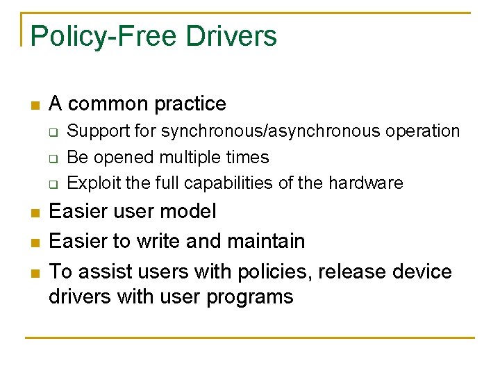 Policy-Free Drivers n A common practice q q q n n n Support for