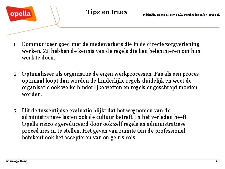 Tips en trucs 1 Dichtbij, op maat gemaakt, professioneel en actueel. Communiceer goed met