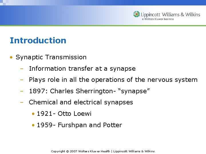 Introduction • Synaptic Transmission – Information transfer at a synapse – Plays role in