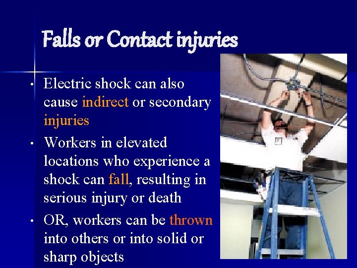 Falls or Contact injuries • • • Electric shock can also cause indirect or