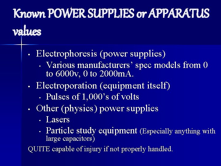 Known POWER SUPPLIES or APPARATUS values • Electrophoresis (power supplies) • • Electroporation (equipment