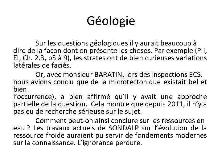 Géologie Sur les questions géologiques il y aurait beaucoup à dire de la façon