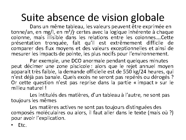 Suite absence de vision globale Dans un même tableau, les valeurs peuvent être exprimée