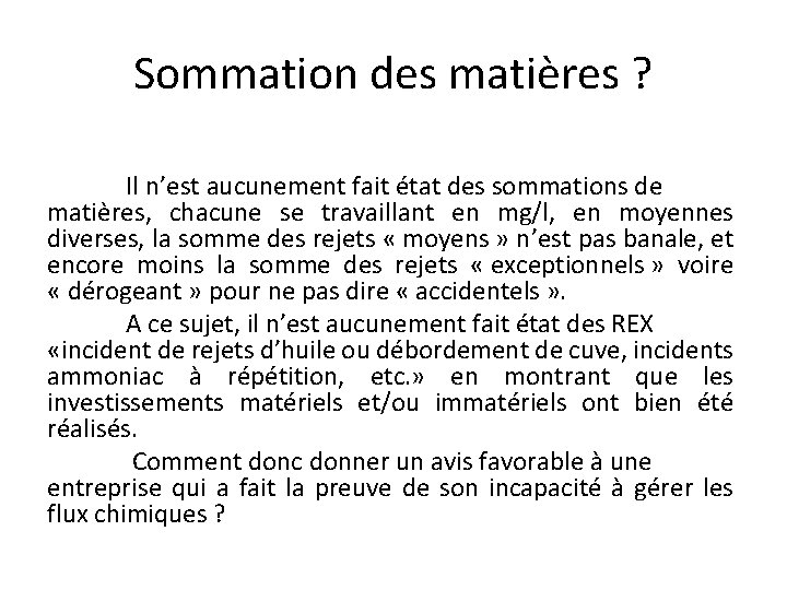 Sommation des matières ? Il n’est aucunement fait état des sommations de matières, chacune