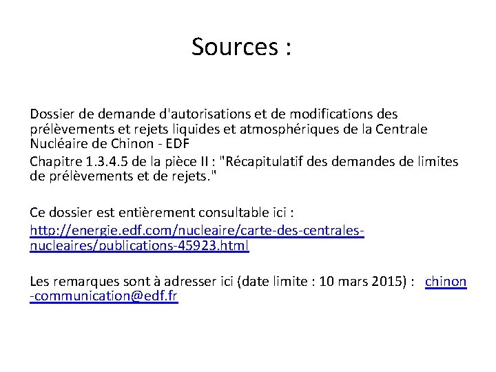 Sources : Dossier de demande d'autorisations et de modifications des prélèvements et rejets liquides