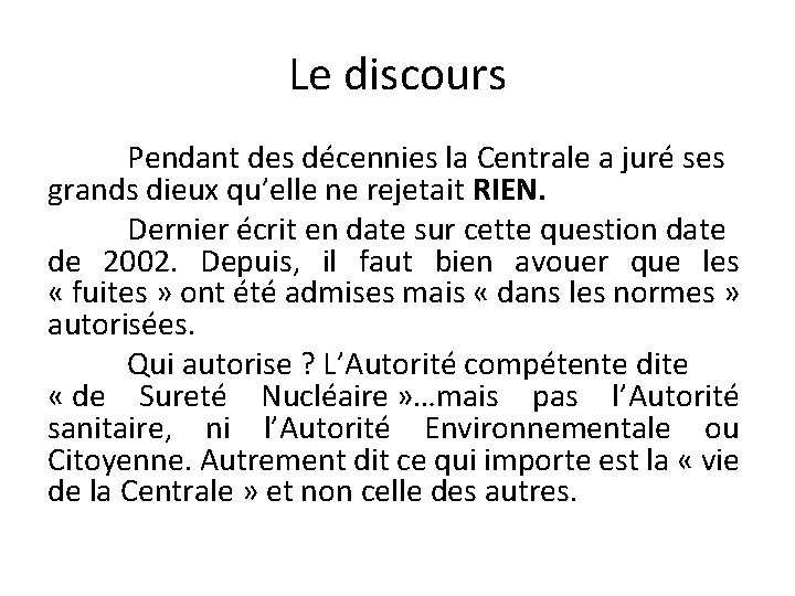 Le discours Pendant des décennies la Centrale a juré ses grands dieux qu’elle ne