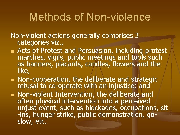 Methods of Non-violence Non-violent actions generally comprises 3 categories viz. , n Acts of