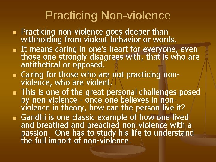 Practicing Non-violence n n n Practicing non-violence goes deeper than withholding from violent behavior
