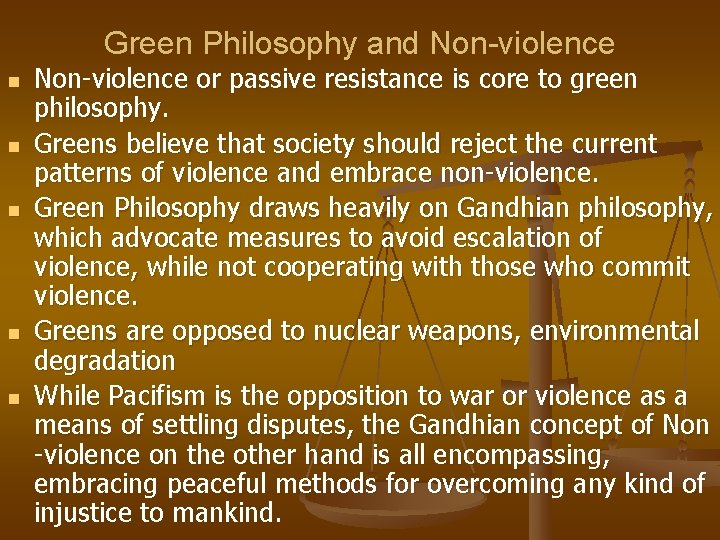 Green Philosophy and Non-violence n n n Non-violence or passive resistance is core to