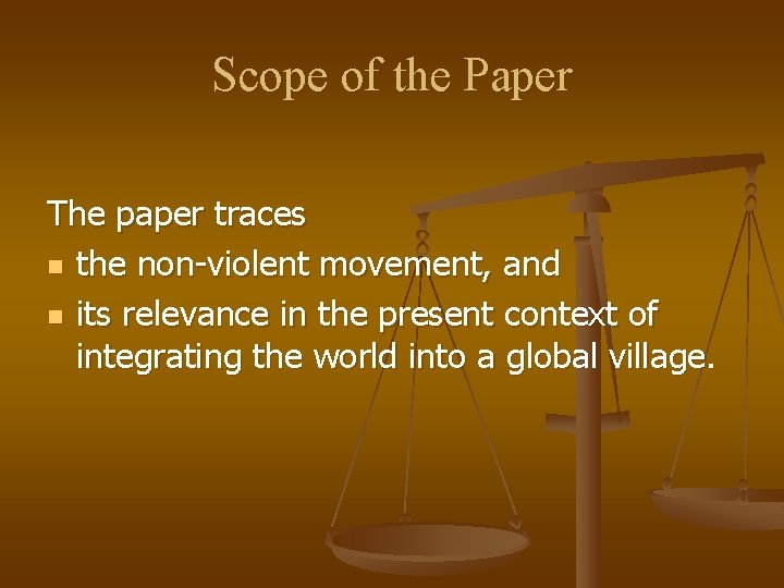 Scope of the Paper The paper traces n the non-violent movement, and n its
