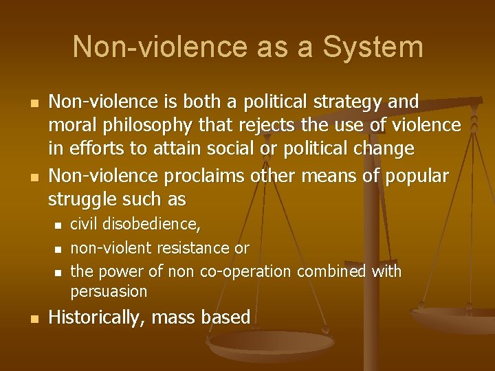 Non-violence as a System n n Non-violence is both a political strategy and moral