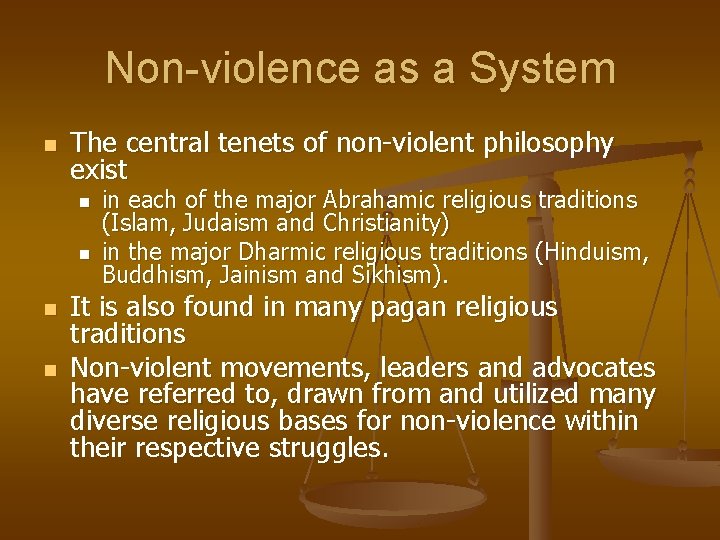 Non-violence as a System n The central tenets of non-violent philosophy exist n n