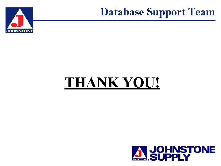 Database Support Team THANK YOU! 