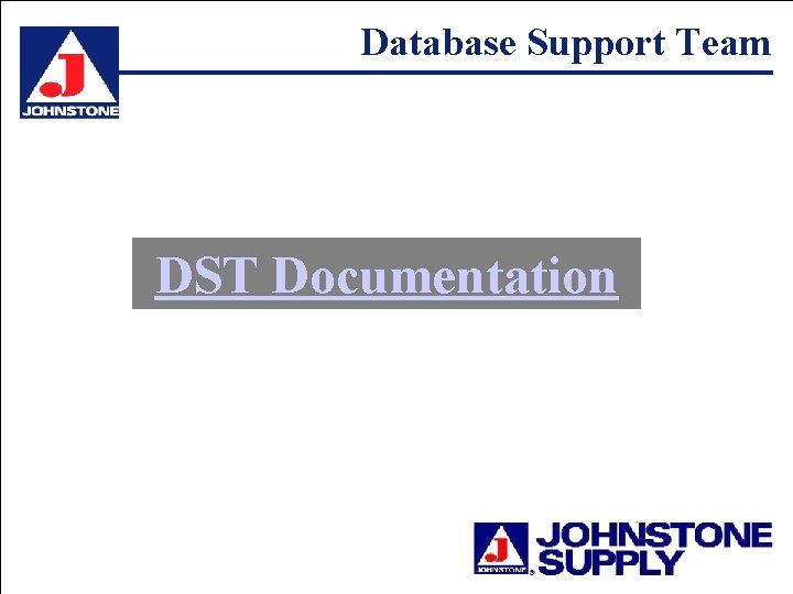 Database Support Team DST Documentation 