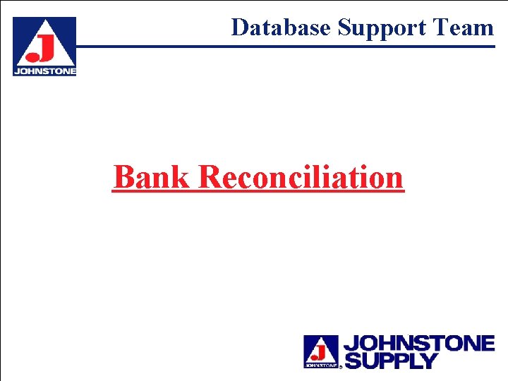 Database Support Team Bank Reconciliation 