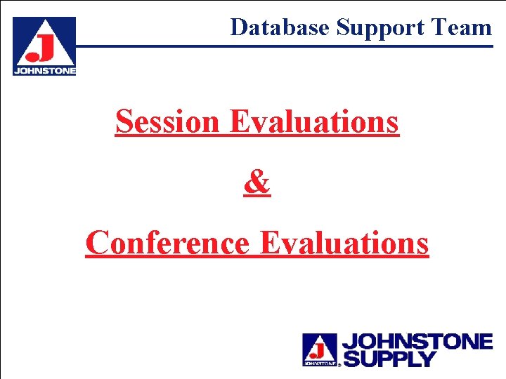 Database Support Team Session Evaluations & Conference Evaluations 