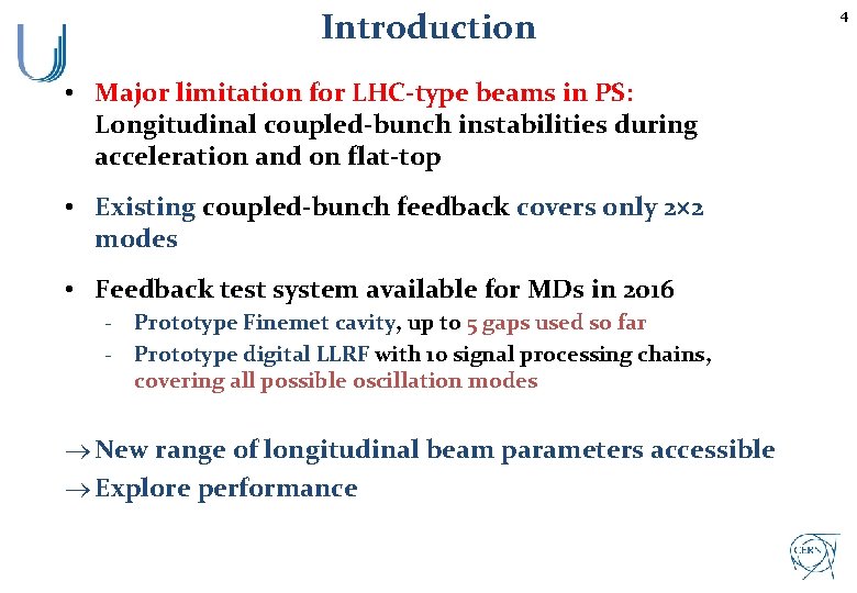 Introduction • Major limitation for LHC-type beams in PS: Longitudinal coupled-bunch instabilities during acceleration