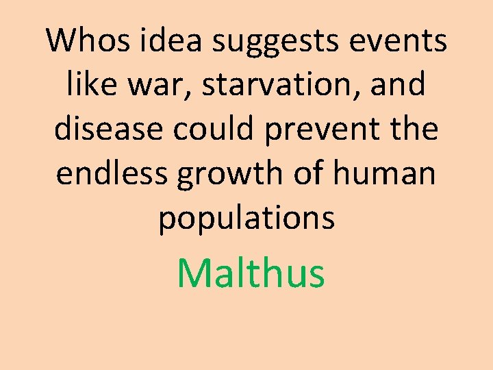 Whos idea suggests events like war, starvation, and disease could prevent the endless growth