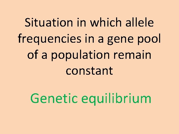 Situation in which allele frequencies in a gene pool of a population remain constant