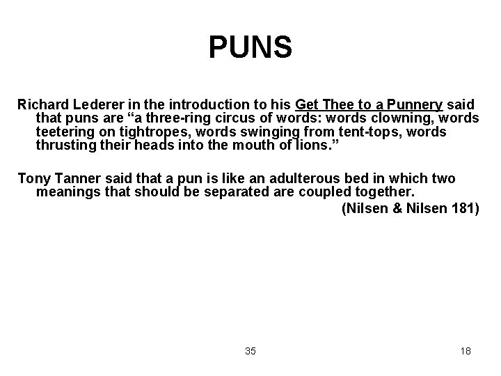 PUNS Richard Lederer in the introduction to his Get Thee to a Punnery said