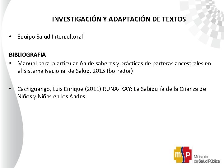 INVESTIGACIÓN Y ADAPTACIÓN DE TEXTOS • Equipo Salud Intercultural BIBLIOGRAFÍA • Manual para la