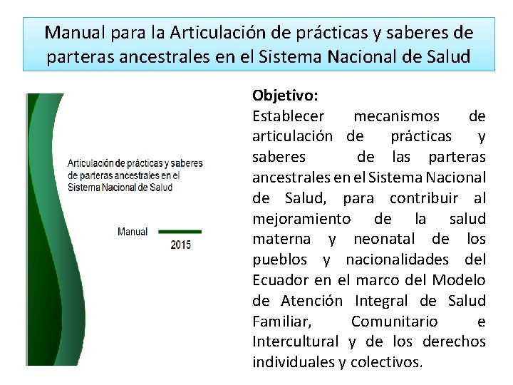 Manual para la Articulación de prácticas y saberes de parteras ancestrales en el Sistema