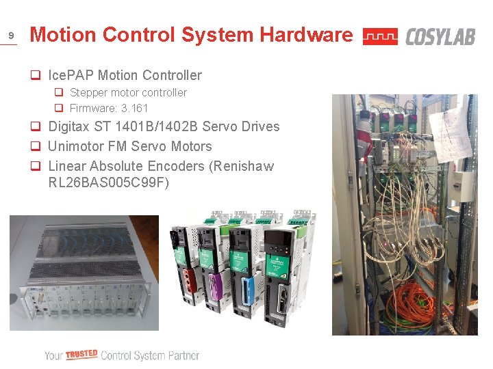 9 Motion Control System Hardware q Ice. PAP Motion Controller q Stepper motor controller