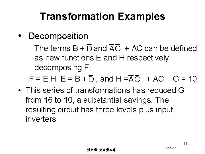 Transformation Examples • Decomposition – The terms B + D and AC + AC