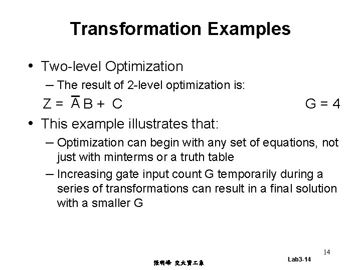 Transformation Examples • Two-level Optimization – The result of 2 -level optimization is: Z=