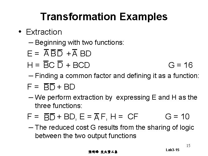 Transformation Examples • Extraction – Beginning with two functions: E = A B D