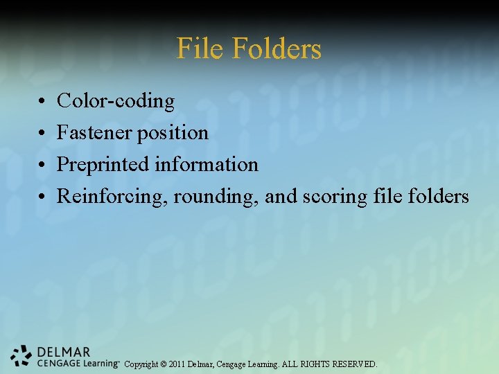 File Folders • • Color-coding Fastener position Preprinted information Reinforcing, rounding, and scoring file