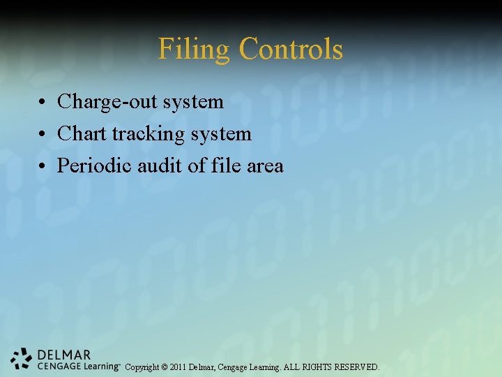 Filing Controls • Charge-out system • Chart tracking system • Periodic audit of file