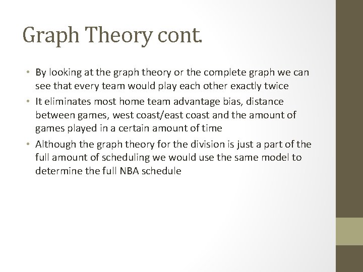 Graph Theory cont. • By looking at the graph theory or the complete graph