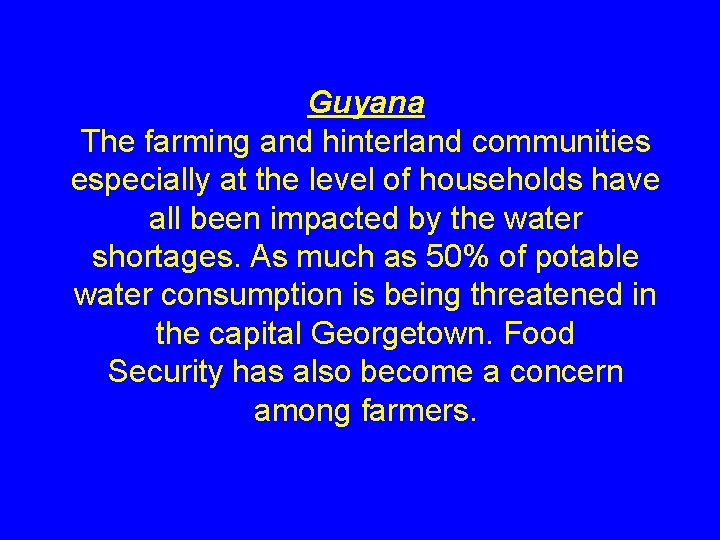 Guyana The farming and hinterland communities especially at the level of households have all