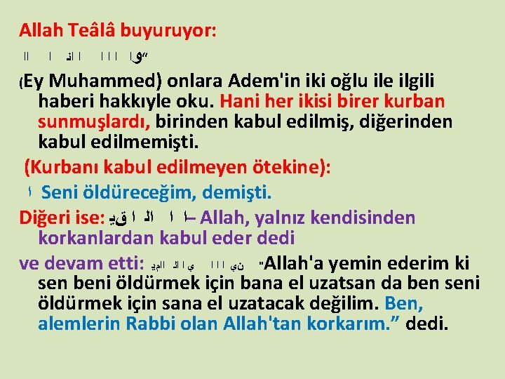 Allah Teâlâ buyuruyor: “ﻭﺍ ﺍ ﺍ ﺍﻧ ﺍ ﺍﺍ (Ey Muhammed) onlara Adem'in iki