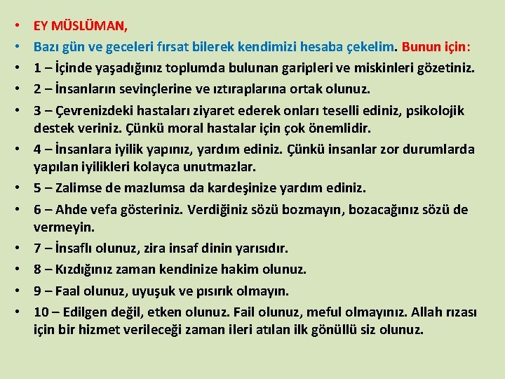  • • • EY MÜSLÜMAN, Bazı gün ve geceleri fırsat bilerek kendimizi hesaba