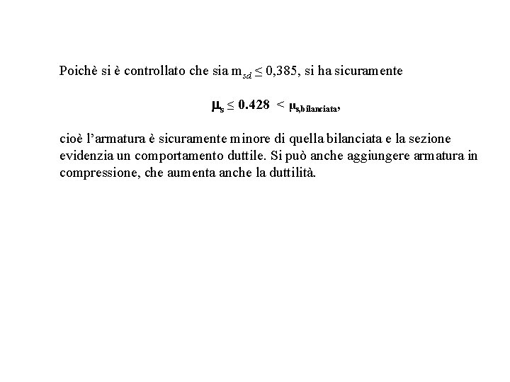 Poichè si è controllato che sia msd ≤ 0, 385, si ha sicuramente ms