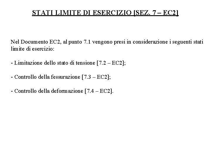STATI LIMITE DI ESERCIZIO [SEZ. 7 – EC 2] Nel Documento EC 2, al