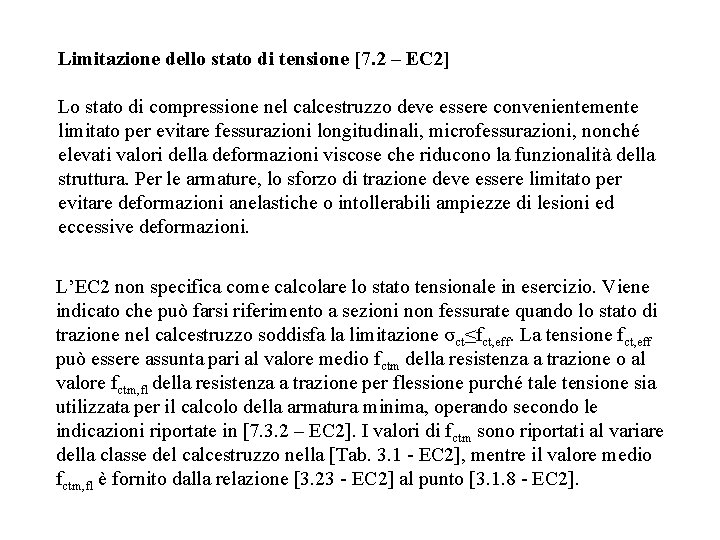 Limitazione dello stato di tensione [7. 2 – EC 2] Lo stato di compressione