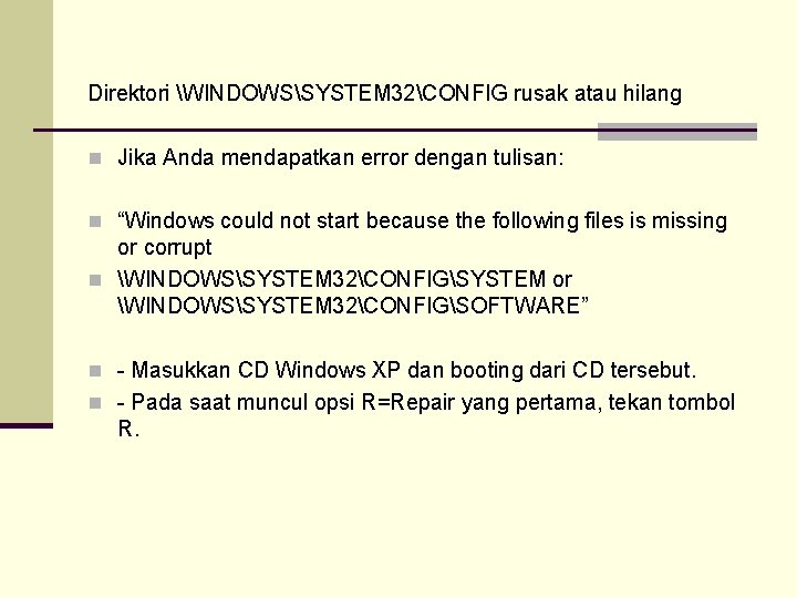 Direktori WINDOWSSYSTEM 32CONFIG rusak atau hilang n Jika Anda mendapatkan error dengan tulisan: n