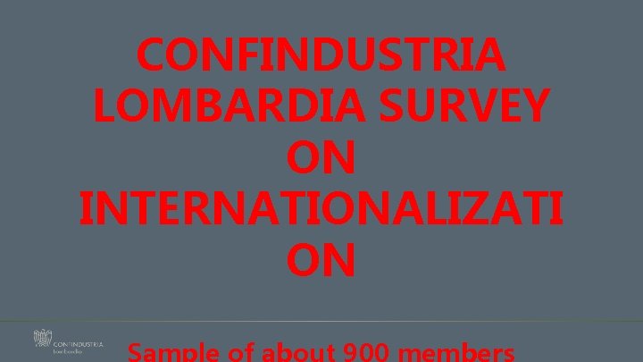 CONFINDUSTRIA LOMBARDIA SURVEY ON INTERNATIONALIZATI ON 