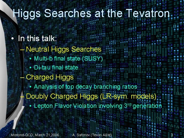Higgs Searches at the Tevatron • In this talk: – Neutral Higgs Searches •