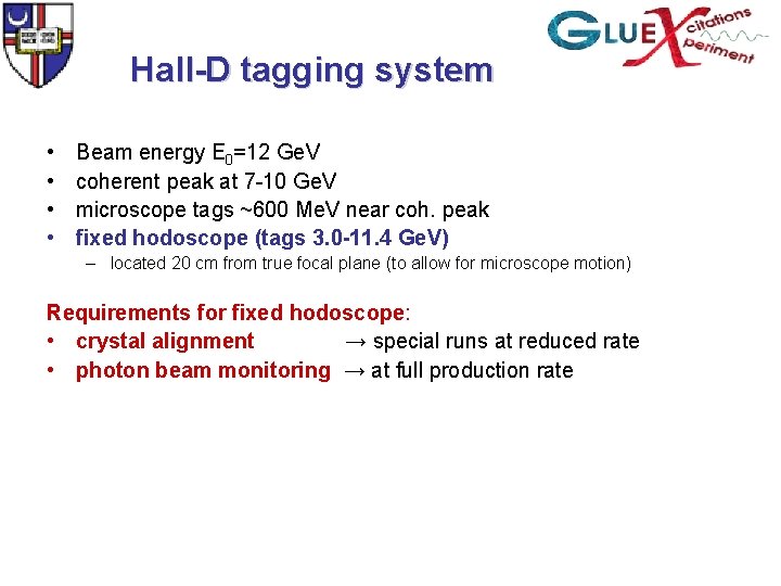 Hall-D tagging system • • Beam energy E 0=12 Ge. V coherent peak at